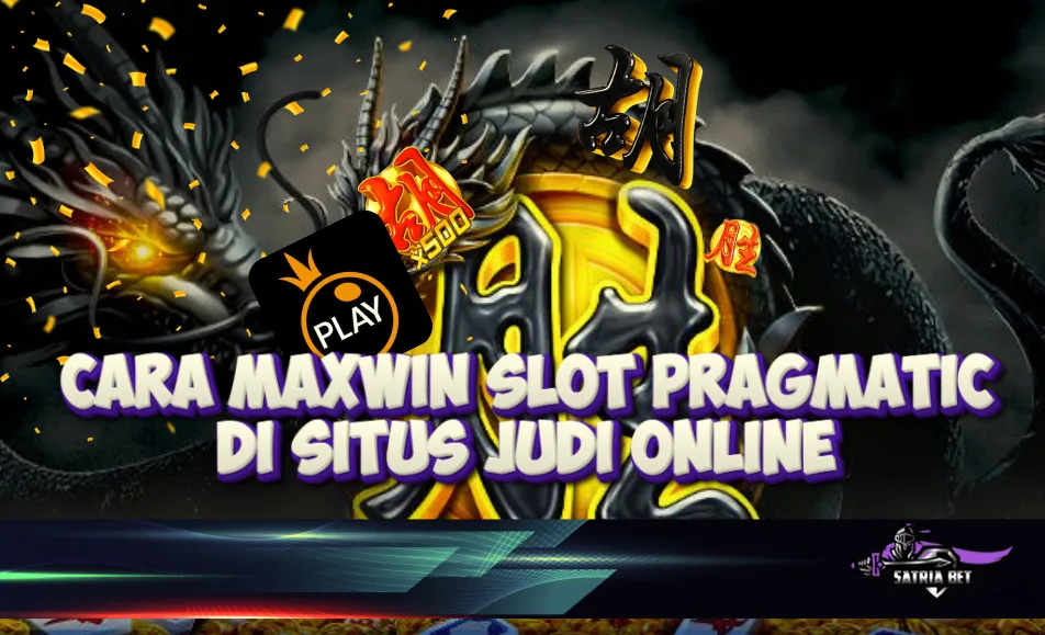 Cara Maxwin Slot Pragmatic Terbaru 2025 di SATRIABET